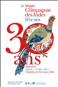 Le musée de la Compagnie des Indes fête ses 30 ans. Du 29 juin au 15 décembre 2014 à Port-Louis. Morbihan. 